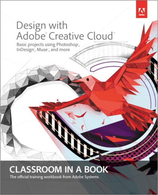E-knjiga Design with Adobe Creative Cloud Classroom in a Book Adobe Creative Team