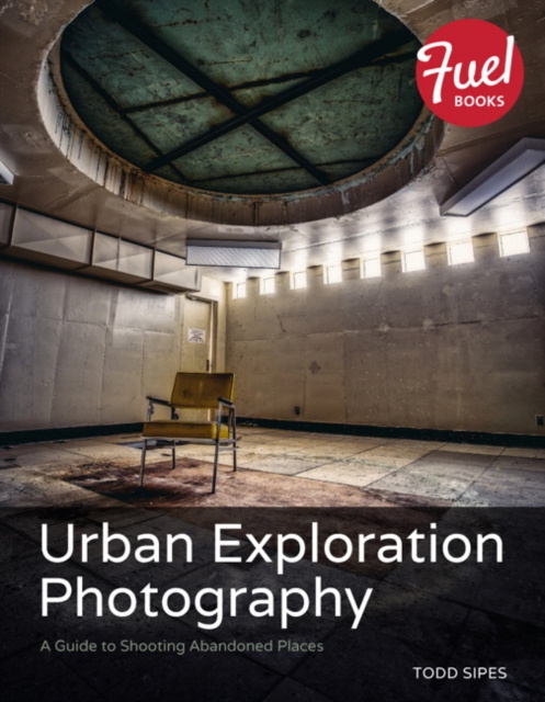 E-kniha Urban Exploration Photography Todd Sipes