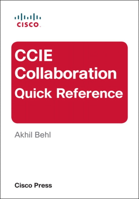 E-knjiga CCIE Collaboration Quick Reference Akhil Behl
