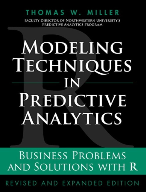 E-knjiga Modeling Techniques in Predictive Analytics Thomas W. Miller