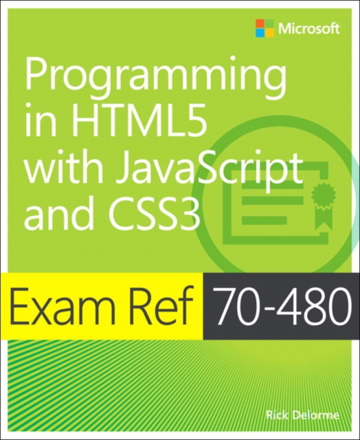E-knjiga Exam Ref 70-480 Programming in HTML5 with JavaScript and CSS3 (MCSD) Rick Delorme