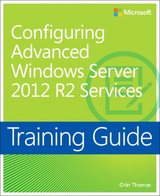 E-kniha Training Guide Configuring Advanced Windows Server 2012 R2 Services (MCSA) Orin Thomas