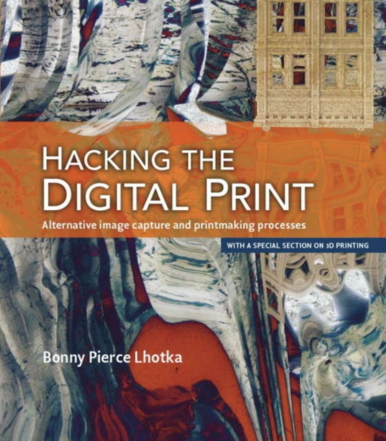 E-kniha Hacking the Digital Print Bonny Pierce Lhotka