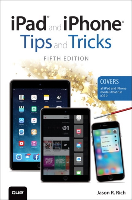 E-kniha iPad and iPhone Tips and Tricks (Covers iPads and iPhones running iOS9) Jason R. Rich
