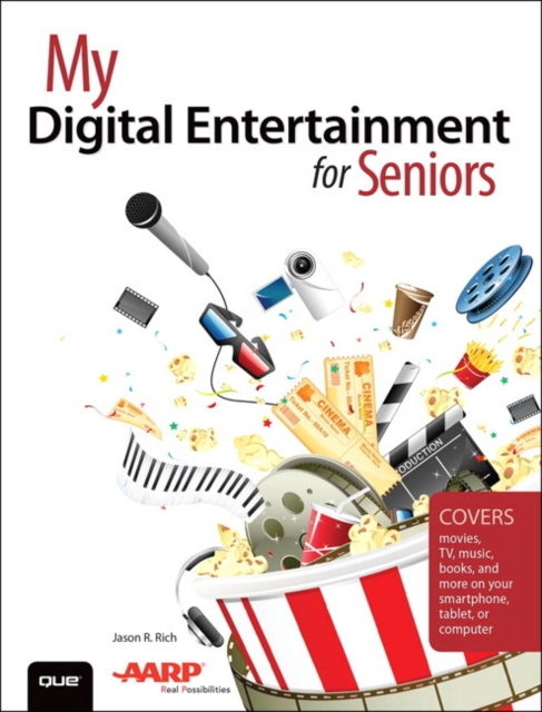 E-kniha My Digital Entertainment for Seniors (Covers movies, TV, music, books and more on your smartphone, tablet, or computer) Jason R. Rich