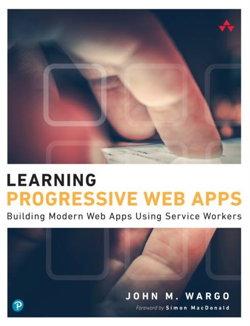 E-knjiga Learning Progressive Web Apps John M. Wargo