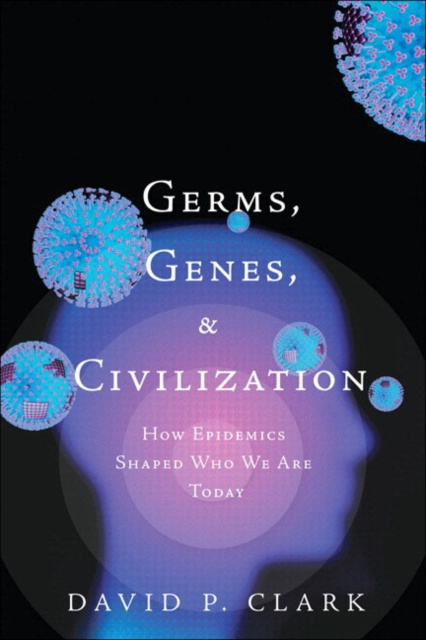 E-kniha Germs, Genes, & Civilization David Clark