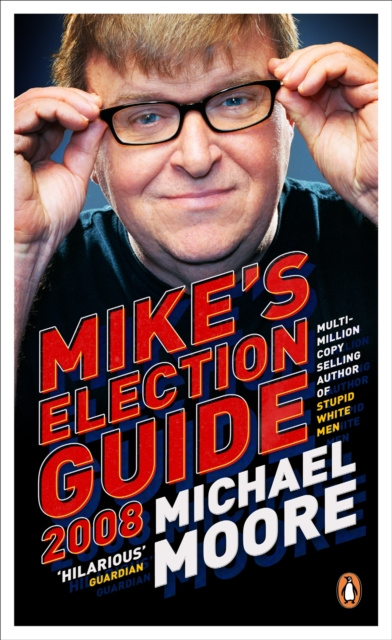 Audiokniha Mike's Election Guide 2008 Michael Moore