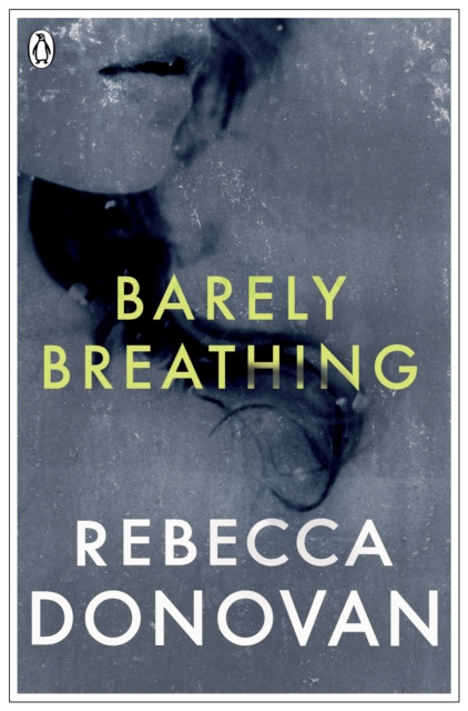 E-kniha Barely Breathing (The Breathing Series #2) Rebecca Donovan