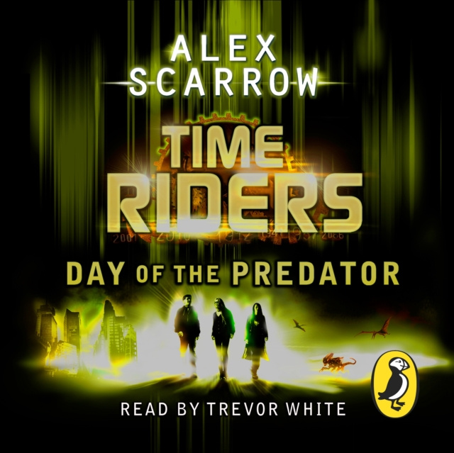 Audiokniha TimeRiders: Day of the Predator (Book 2) Alex Scarrow