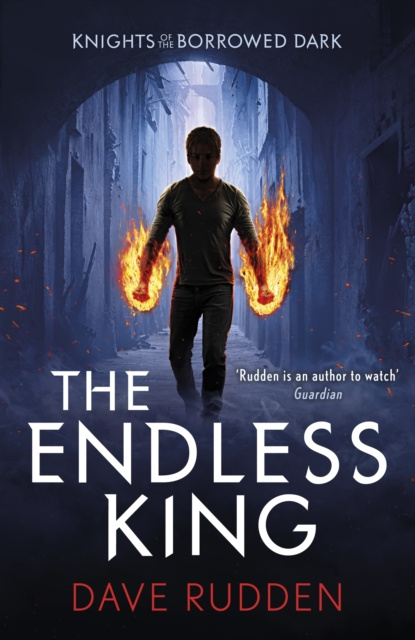 E-kniha Endless King (Knights of the Borrowed Dark Book 3) Dave Rudden