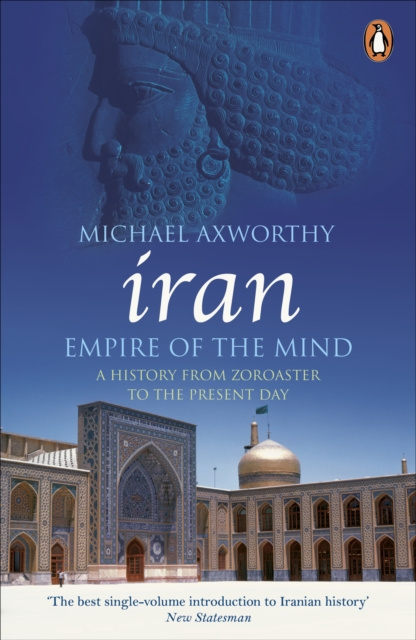 E-kniha Iran: Empire of the Mind Michael Axworthy