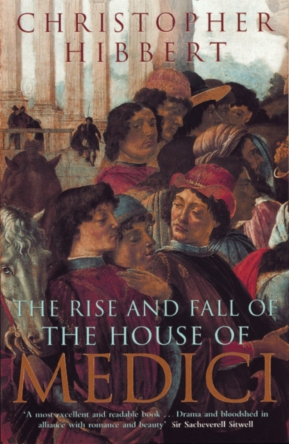 E-kniha Rise and Fall of the House of Medici Christopher Hibbert