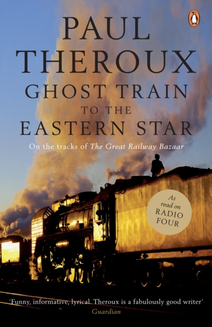 E-book Ghost Train to the Eastern Star Paul Theroux