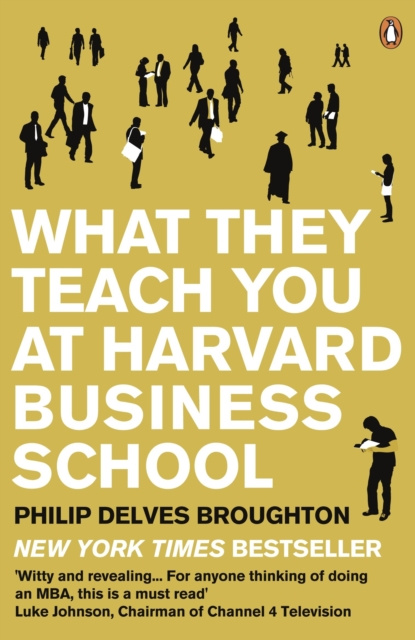 E-kniha What They Teach You at Harvard Business School Philip Delves Broughton