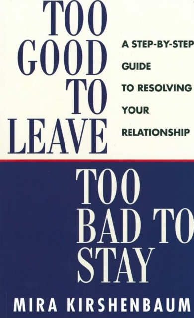 E-kniha Too Good to Leave, Too Bad to Stay Mira Kirshenbaum