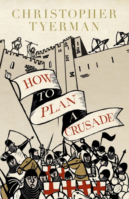 E-kniha How to Plan a Crusade Christopher Tyerman