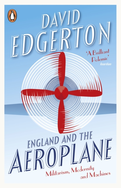 E-kniha England and the Aeroplane David Edgerton