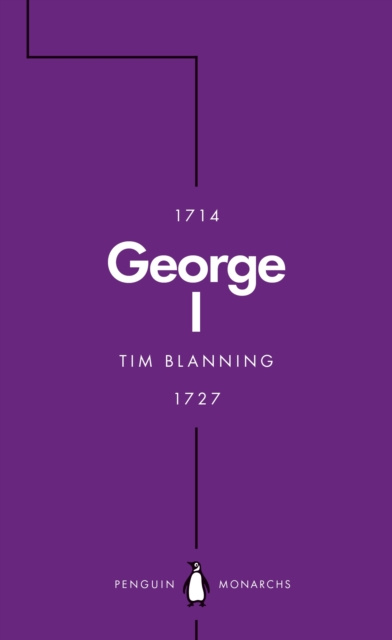 E-kniha George I (Penguin Monarchs) Tim Blanning