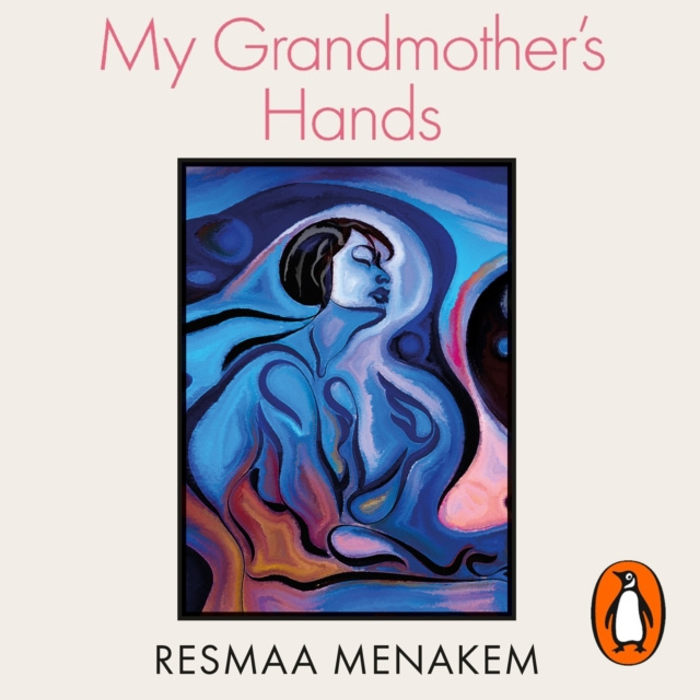 Аудиокнига My Grandmother's Hands Resmaa Menakem