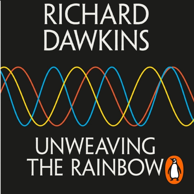 Hörbuch Unweaving the Rainbow Richard Dawkins