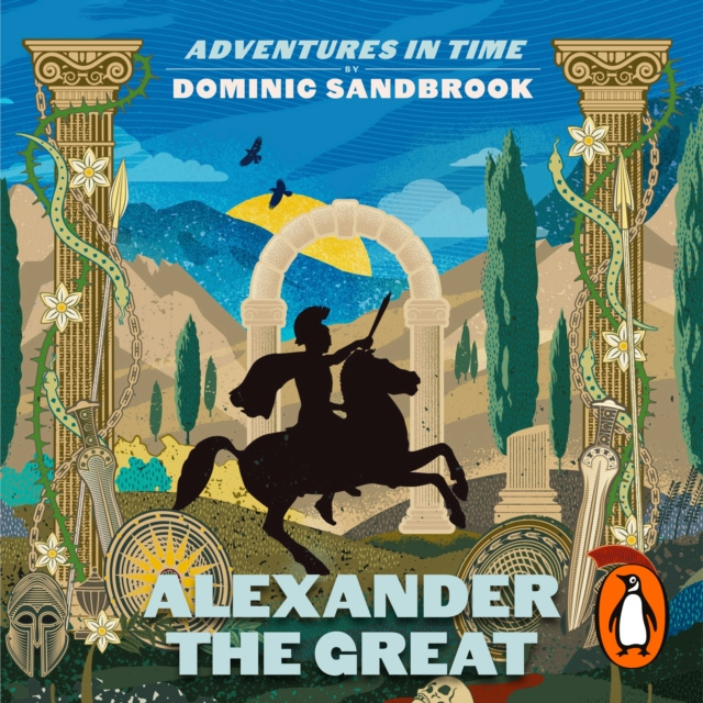 Hörbuch Adventures in Time: Alexander the Great Dominic Sandbrook