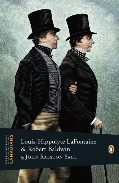 E-knjiga Extraordinary Canadians: Louis Hippolyte Lafontaine and Robert John Ralston Saul