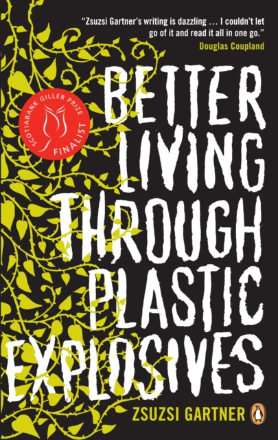 E-book Better Living Through Plastic Explosives Zsuzsi Gartner