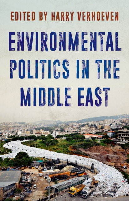 E-knjiga Environmental Politics in the Middle East Harry Verhoeven