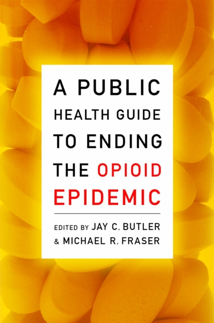 E-kniha Public Health Guide to Ending the Opioid Epidemic Jay C. Butler