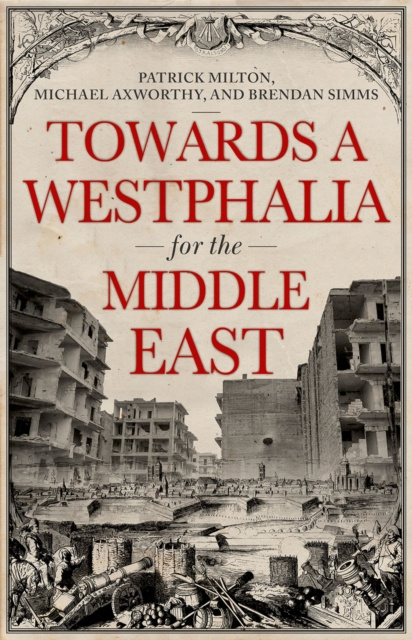 E-kniha Towards A Westphalia for the Middle East Patrick Milton