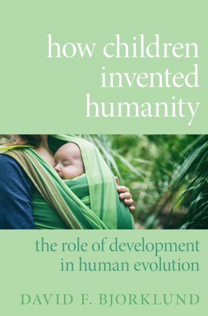 E-book How Children Invented Humanity David F. Bjorklund