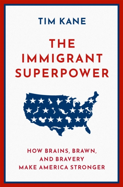 E-book Immigrant Superpower Tim Kane