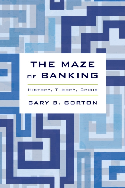 E-kniha Maze of Banking Gary B. Gorton