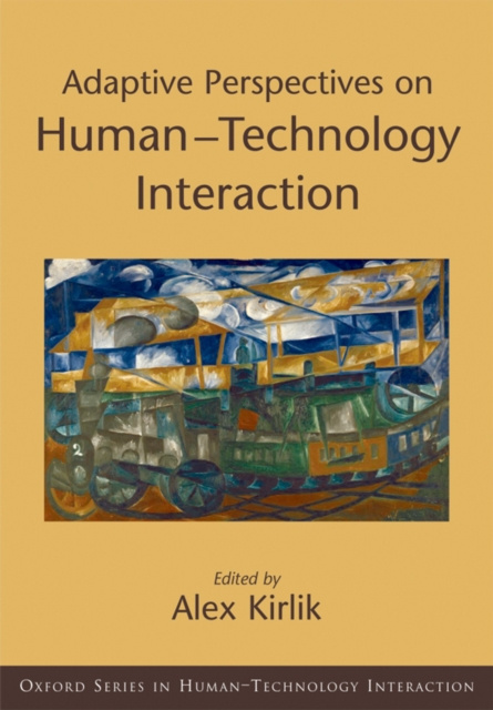 E-book Adaptive Perspectives on Human-Technology Interaction Alex Kirlik