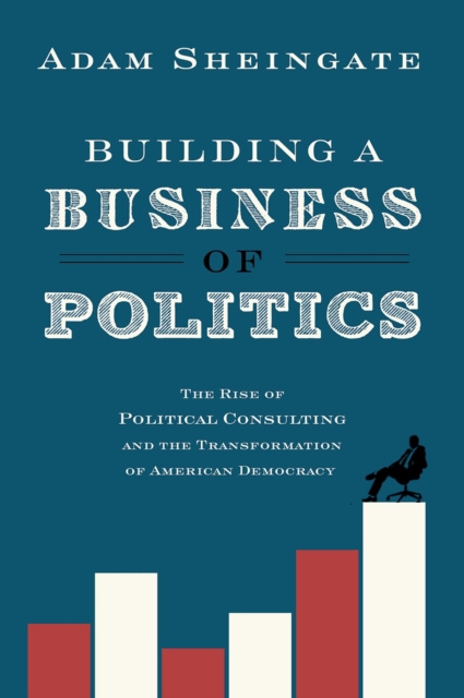 E-knjiga Building a Business of Politics Adam Sheingate