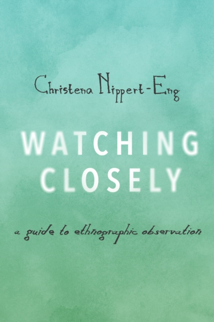 E-book Watching Closely Christena Nippert-Eng