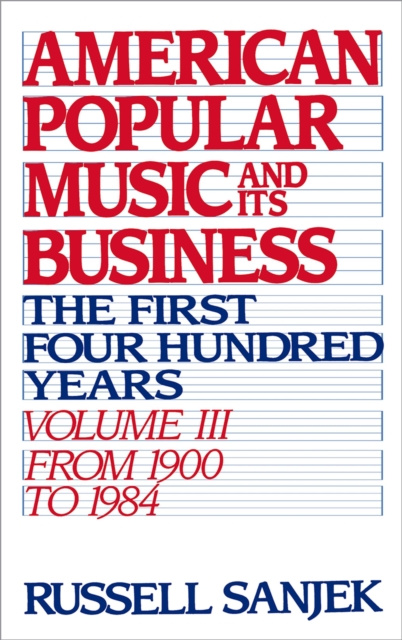 E-knjiga American Popular Music and Its Business the late Russell Sanjek