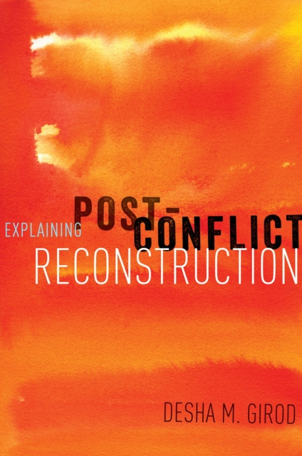 E-book Explaining Post-Conflict Reconstruction Desha Girod