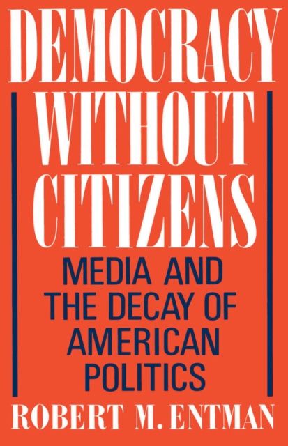 E-knjiga Democracy without Citizens Robert M. Entman