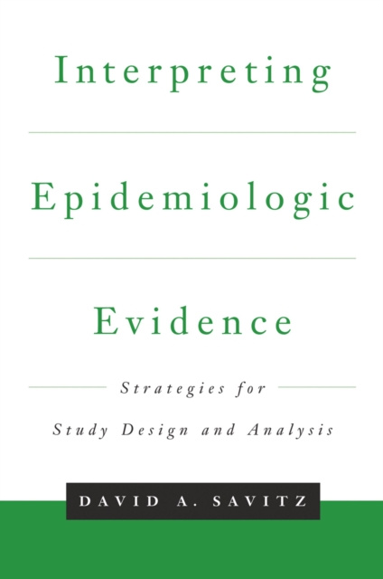 E-kniha Interpreting Epidemiologic Evidence David A. Savitz