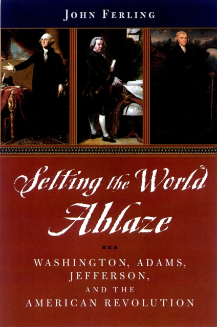E-book Setting the World Ablaze John Ferling