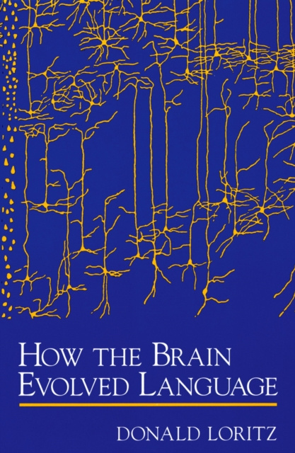 E-book How the Brain Evolved Language Donald Loritz