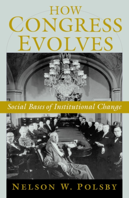 E-knjiga How Congress Evolves Nelson W. Polsby