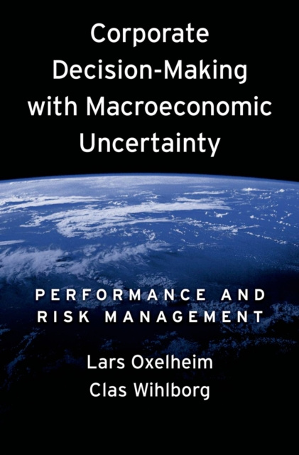 E-kniha Corporate Decision-Making with Macroeconomic Uncertainty Lars Oxelheim