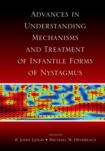 E-kniha Advances in Understanding Mechanisms and Treatment of Infantile Forms of Nystagmus R. John Leigh