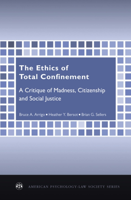 E-kniha Ethics of Total Confinement Bruce A. Arrigo