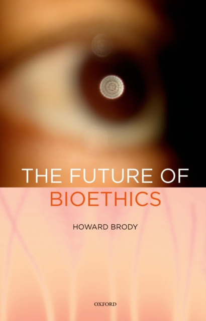 E-knjiga Future of Bioethics Howard Brody