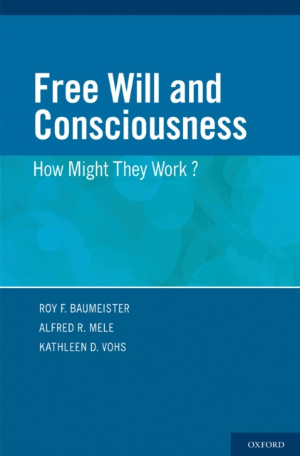 Libro electrónico Free Will and Consciousness Roy Baumeister
