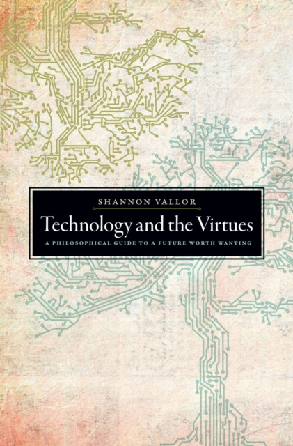 E-knjiga Technology and the Virtues Shannon Vallor